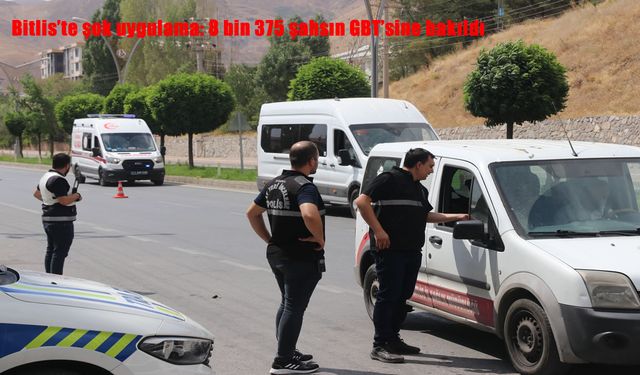 Bitlis’te Asayiş Uygulaması: 8 Bin 375 Kişinin GBT’si Sorgulandı