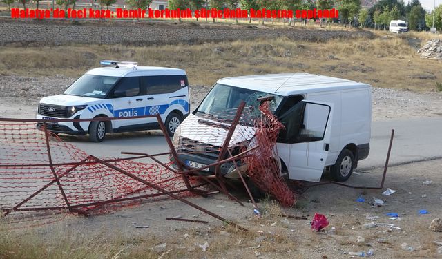 Malatya'da feci kaza: Demir korkuluk sürücünün kafasına saplandı