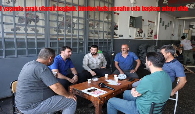 13 yaşında çırak olarak başladı, binden fazla esnafın oda başkan adayı oldu