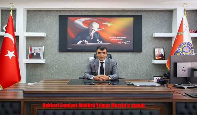 Hakkari İl Emniyet Müdürü değişti