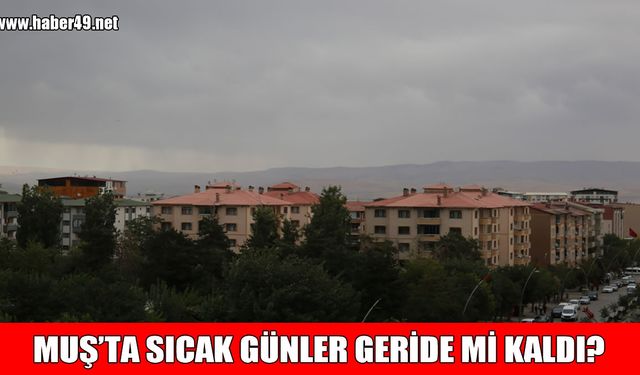 Muş'un 5 günlük hava durumu raporu yayımlandı: Yağışlar devam edecek mi?