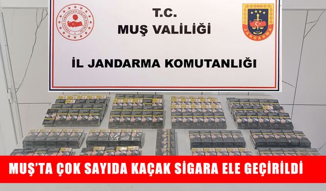 Muş’ta kaçak sigara operasyonu