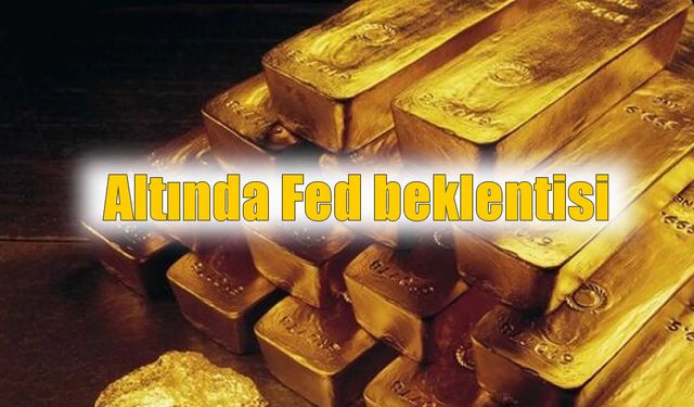 Altında Fed Beklentisi: Altın Rekor Seviyelere Yakın Seyrediyor