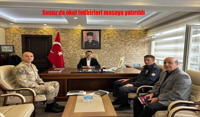 Susuz’da Okul Güvenliği Toplantısı: Eğitim Yılı Öncesi Tedbirler Belirlendi