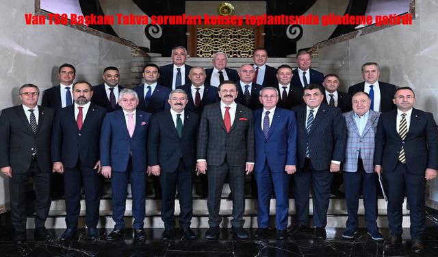 Van’ın Talepleri TOBB Masasında