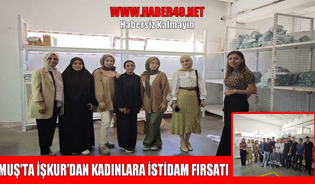 Muş’ta tekstil sektöründe kadın istihdamı hamlesi