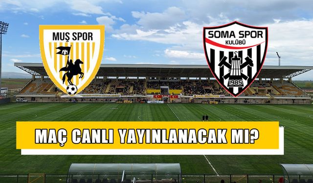 Muşspor-Somaspor maçı hangi kanalda? Canlı yayın var mı?