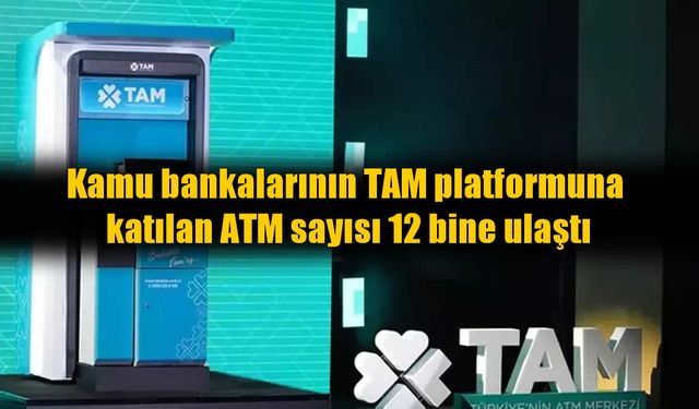 TAM Projesiyle ATM’ler Tek Çatı Altında Toplanıyor