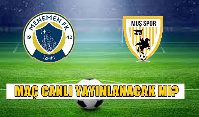 Muşspor-Menemenspor maçı ne zaman, nerede, saat kaçta ve hangi kanalda?