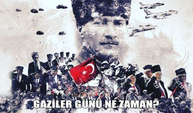 Gaziler Günü ne zaman?