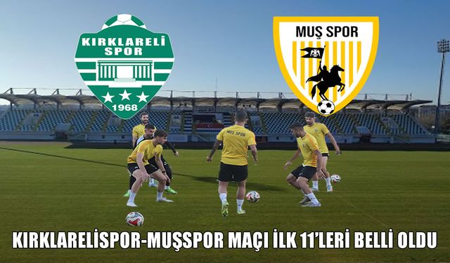 İlk 11’ler belli oldu: Muşspor- Kırklarelispor maçı ne zaman, nerede ve hangi kanalda?