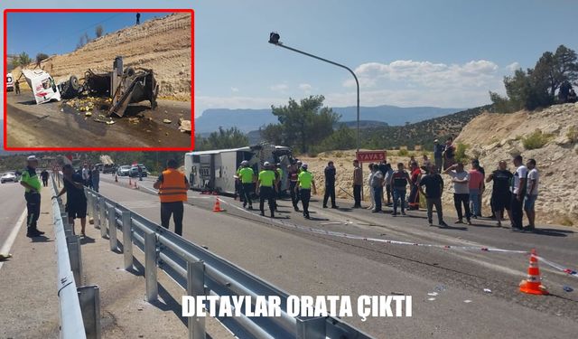Otobüs ve tırın çarpıştığı kazanın detayları ortaya çıktı: 3 ölü, 6 yaralı