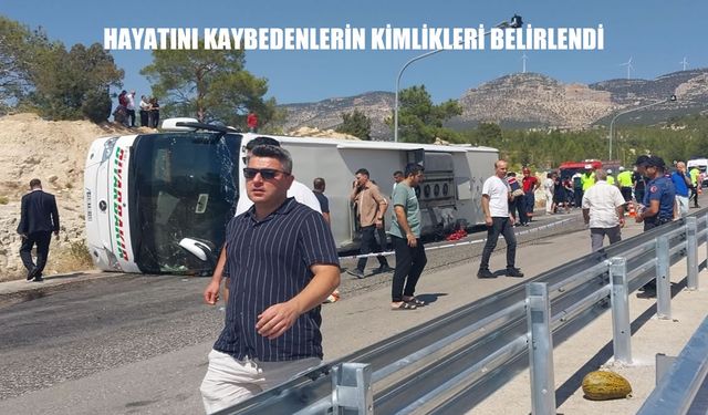 Otobüs ile tırın çarpıştığı kazada ölenlerin kimlikleri belirlendi