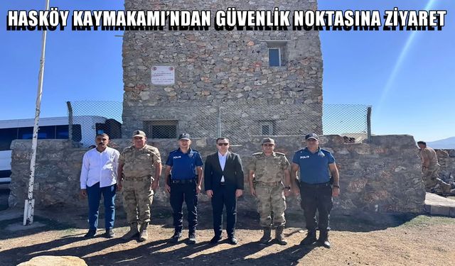 Hasköy Kaymakamı Güney’den güvenlik noktasına destek ziyareti