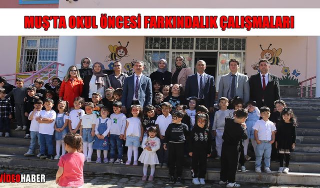Muş’ta “Okul Öncesi Farkındalık Çalışmaları” etkinliği düzenlendi