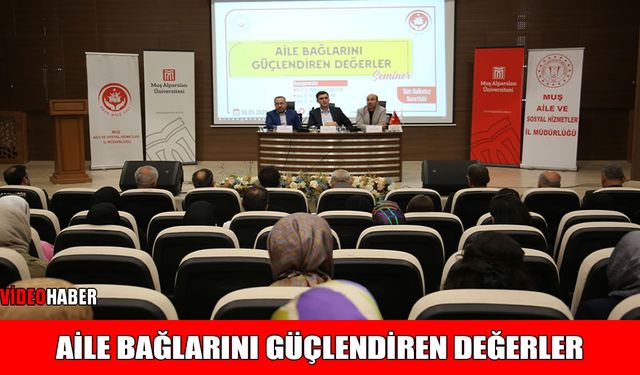 Muş’ta aile bağlarını güçlendirmek için seminer düzenlendi