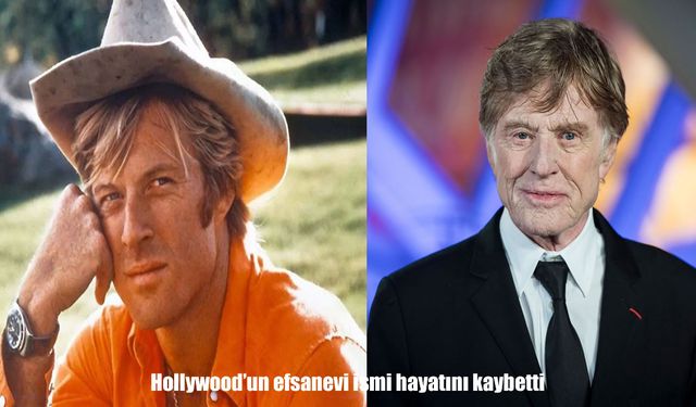 Hollywood Efsanesi Robert Redford 89 Yaşında Hayatını Kaybetti