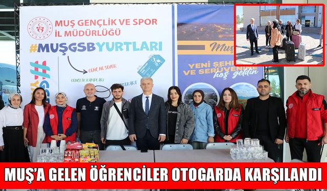 Muş’a üniversite eğitimi için gelen öğrencilere otogarda sıcak karşılama