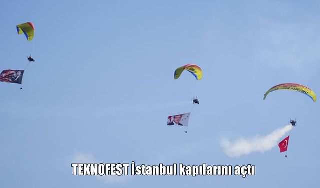 TEKNOFEST İstanbul Kapılarını Açtı: Teknoloji Tutkunları Buluşuyor