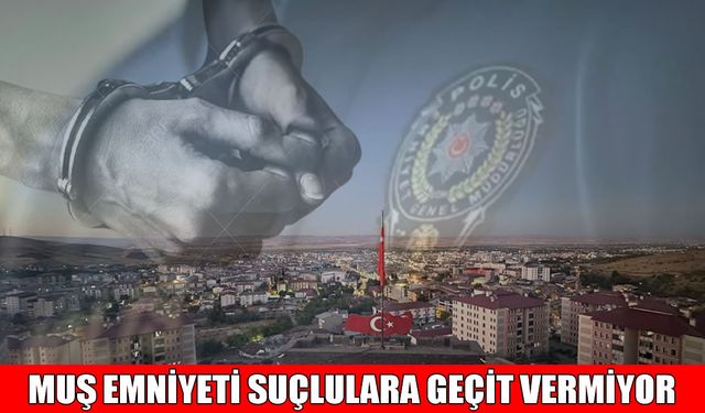 Muş'ta haftalık suç raporu açıklandı