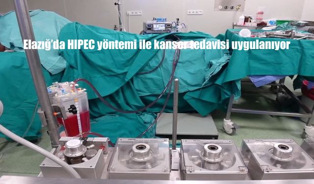 Elazığ Fırat Üniversitesi Hastanesi'nde HIPEC Yöntemi ile Kanser Tedavisi Uygulanıyor
