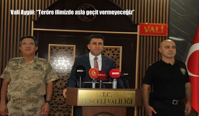 Vali Aygöl: "Teröre ilimizde asla geçit vermeyeceğiz"