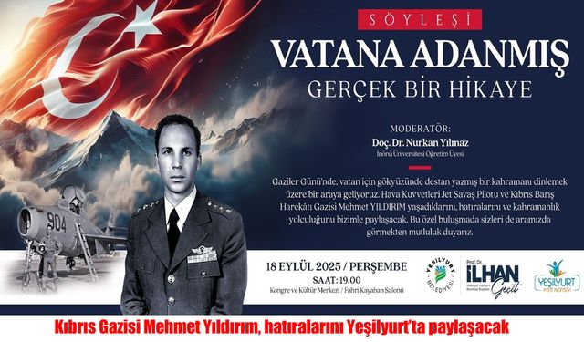 Kıbrıs Gazisi Mehmet Yıldırım, Hatıralarını Yeşilyurt’ta Paylaşacak