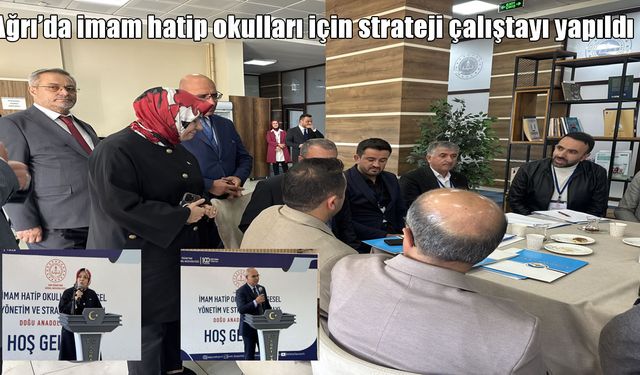 Muş dahil 14 ilin imam hatip okullarının yöneticileri Ağrı’da buluştu