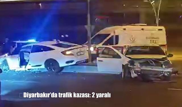 Diyarbakır’da İki Araç Çarpıştı, 2 Kişi Yaralandı
