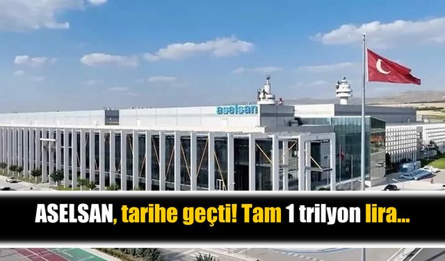 Piyasa Değerinde 1 Trilyonluk Duvarı Yıkan ASELSAN'dan Tarihi Rekor!