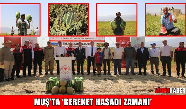 Muş’ta “Bereket Hasadı Zamanı”: Protokol ve çiftçiler bir araya geldi