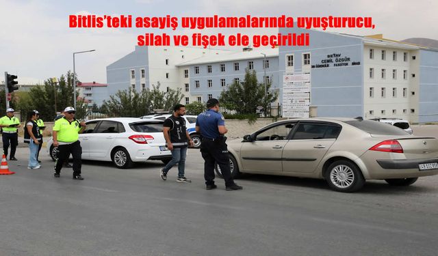 Bitlis’te Asayiş Uygulamaları: Uyuşturucu ve Silah Ele Geçirildi