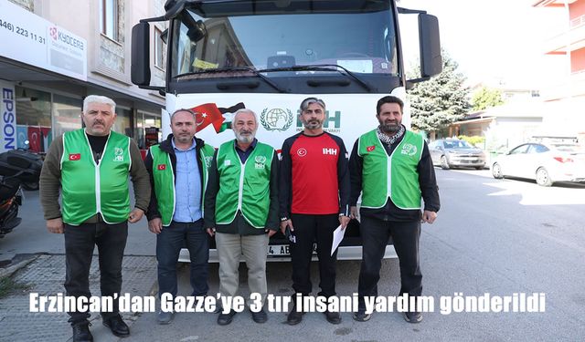 Erzincan'dan Gazze'ye 3 tır insani yardım gönderildi