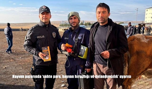 Hayvan pazarında 'sahte para, hayvan hırsızlığı ve dolandırıcılık' uyarısı