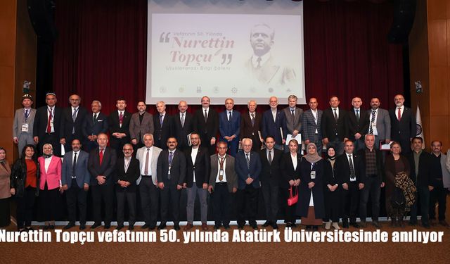 Nurettin Topçu vefatının 50. yılında Atatürk Üniversitesinde anılıyor