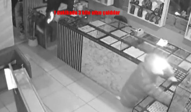 1 dakikada 3 kilo altın çaldılar