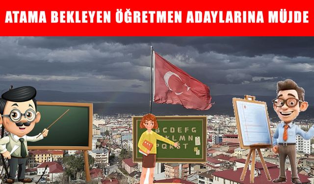 Muş’ta atama bekleyen öğretmen adaylarına müjde!