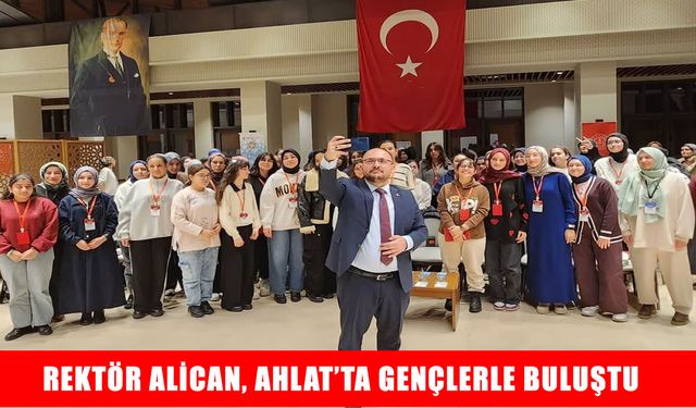 "Maziden Atiye Ahlat": MAUN Rektörü Alican, Ahlat’ta gençlerle bir araya geldi