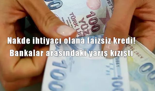 Nakde İhtiyacı Olanlara Faizsiz Kredi Fırsatı!