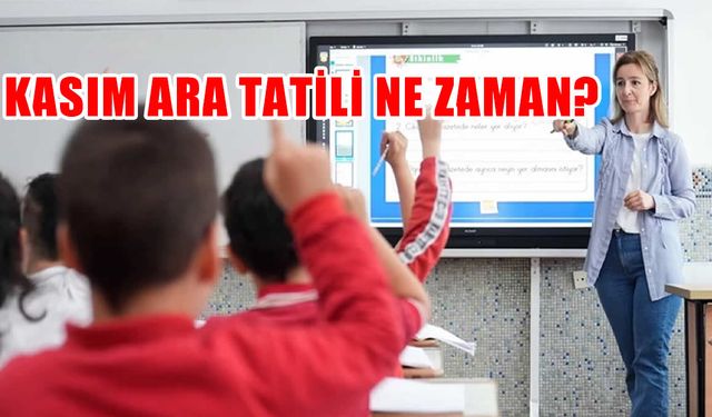 Kasım ara tatili 2025 tarihleri açıklandı