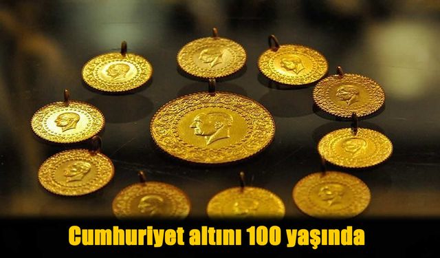 100 Yıllık Cumhuriyet Altını Hakkında Bilmeniz Gerekenler