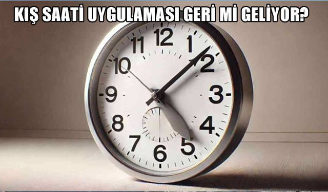 Kış Saati Türkiye’ye Geri Geliyor Mu? Bakanlıktan Kritik Açıklama Geldi