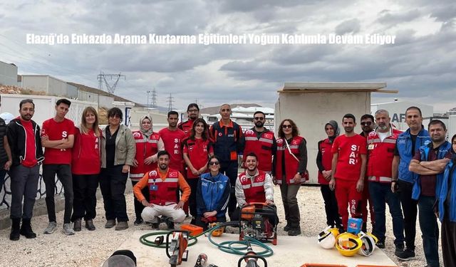 Elazığ’da Enkazda Arama Kurtarma Eğitimleri Yoğun Katılımla Devam Ediyor