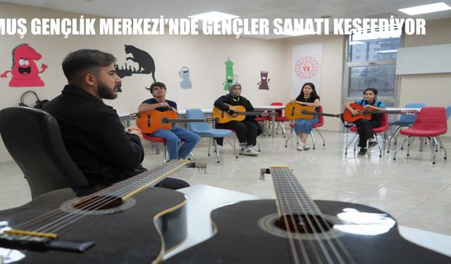 Muş Gençlik Merkezi’nde gençler sanatı keşfediyor: Kurslara yoğun ilgi