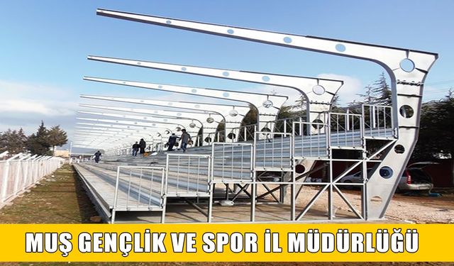 MUŞ STADYUMU KALE ARKASI 2 ADET 1000 KİŞİLİK ÇELİK TRİBÜN YAPIM İŞİ