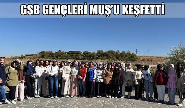 Yurt öğrencileri Muş’un tarihi ve kültürel güzelliklerini keşfetti