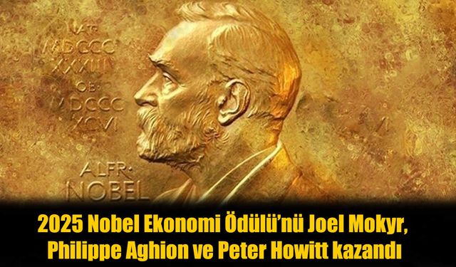2025 Nobel Ekonomi Ödülü sahipleri açıklandı