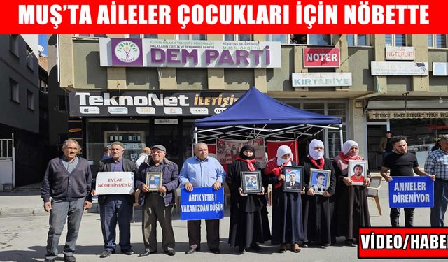 Muşlu ailelerin teröre karşı direnişi sürüyor