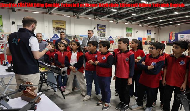 Elazığ’da TÜBİTAK Bilim Şenliği: Teknoloji ve Uzayın Büyüsüyle Eğlenceli Bilime Yolculuk Başladı
