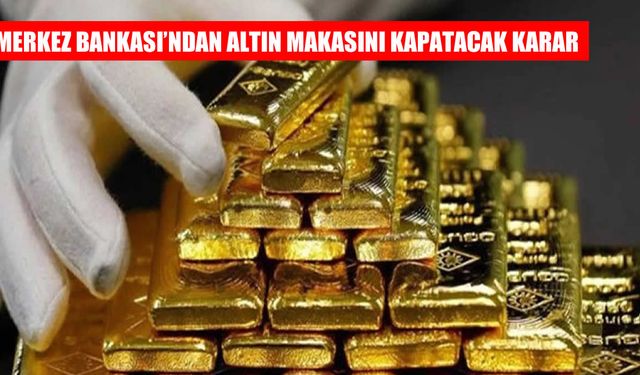 Merkez Bankası Yerel Altın Alımlarını Durdurdu: Piyasalarda Makas Kapanıyor